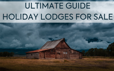 The Ultimate Guide to Holiday Lodges for Sale