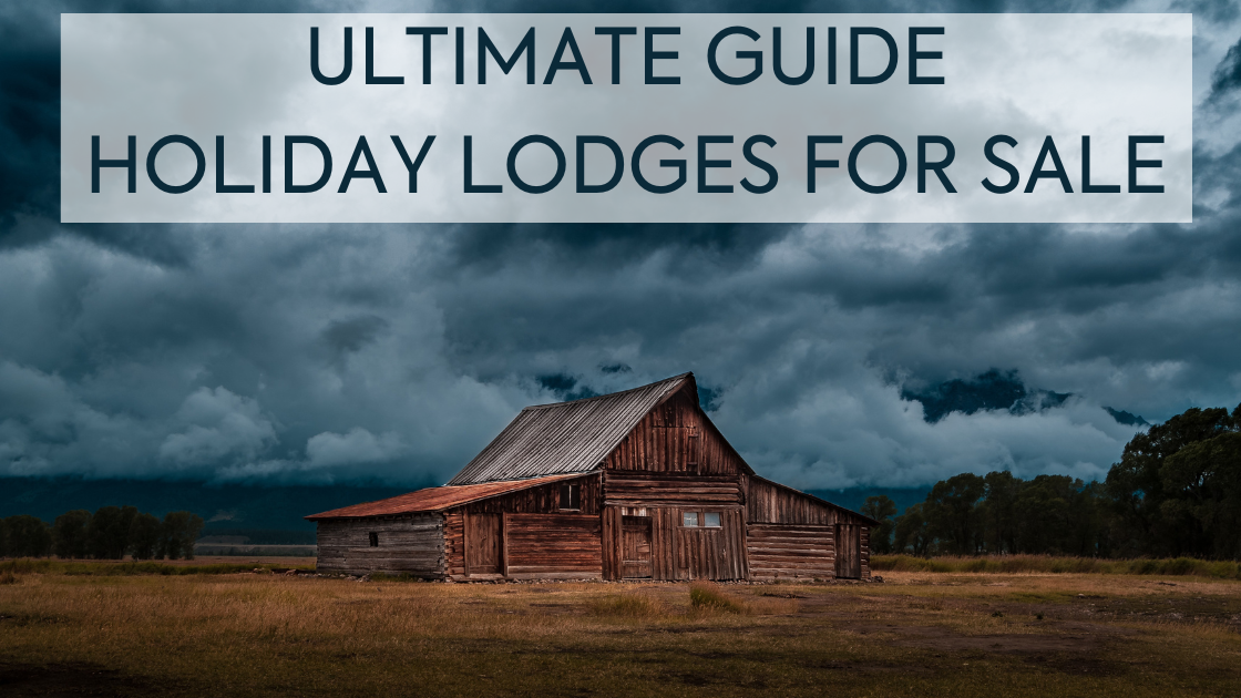 Ultimate guide to holiday lodges for sale