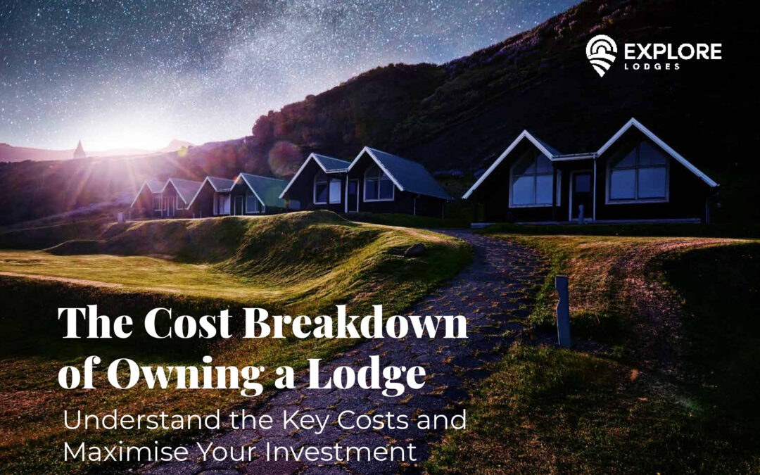 The Costs of Owning a Lodge: Cost Breakdown of Lodge Ownership